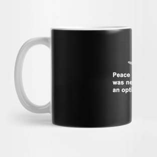 Peace Was Never An Option Goose Mug